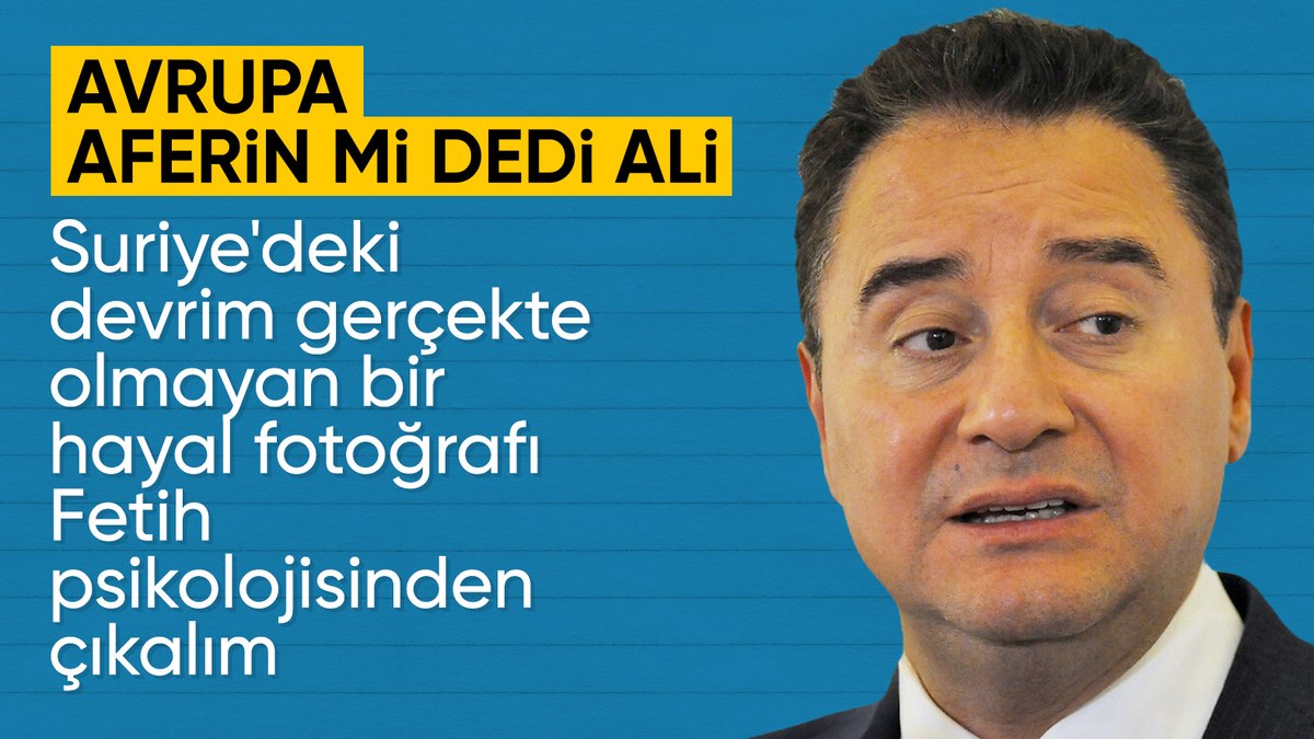Ali Babacan’dan Suriye yorumu: Fetih psikolojisi yanlışları beraberinde getirir