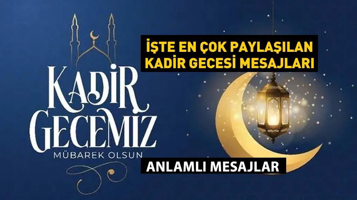 KADİR GECESİ MESAJLARI: Anlamlı ve dualı! 🌹 Bin aydan hayırlı Kadir Gecesi için Resimli, GİF’li, kısa öz mesajlar|